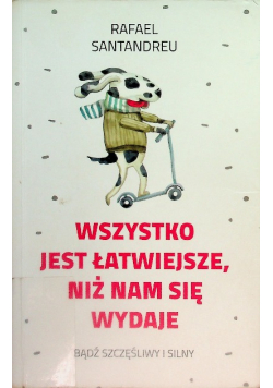Wszystko jest łatwiejsze niż nam się wydaje