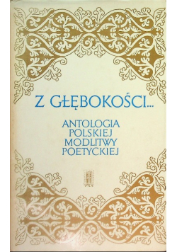 Z głębokości Antologia polskiej modlitwy poetyckiej