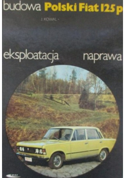Polski Fiat 125p budowa eksploatacja naprawa