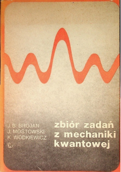 Zbiór zadań z mechaniki kwantowej
