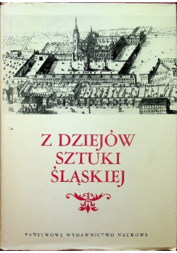 Z dziejów sztuki Śląskiej