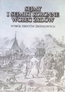Sejmy i sejmiki koronne wobec Żydów