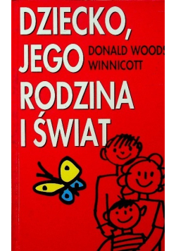 Dziecko jego rodzina i świat