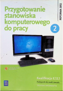 Przygotowanie stanowiska komputerowego do pracy Podręcznik Część 2