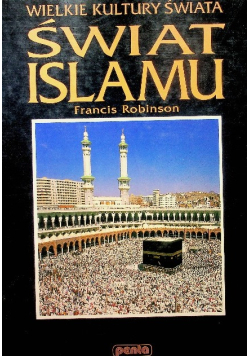Świat islamu. Wielkie Kultury Świata