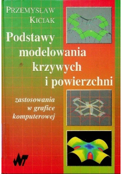 Postawy modelowania krzywych i powierzchni - zastosowania w grafice komputerowej