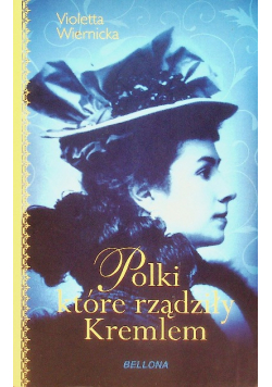 Polki  które rządziły Kremlem