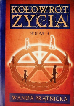 Kołowrót życia Tom 1