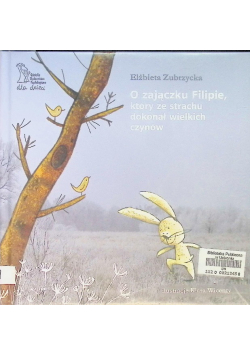 O zajączku Filipie który ze strachu dokonał wielkich czynów