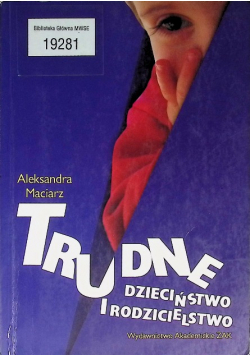 Trudne dzieciństwo i rodzicielstwo