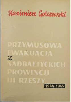 Przymusowa ewakuacja z nadbałtyckich prowincji III Rzeszy