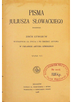 Pisma Juliusza Słowackiego Tom VI  z 1908 r.