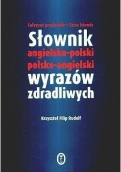 Słownik angielsk0- polski polsko-angielski wyrazów zdradliwych