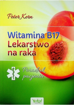 Witamina B17 Lekarstwo na raka