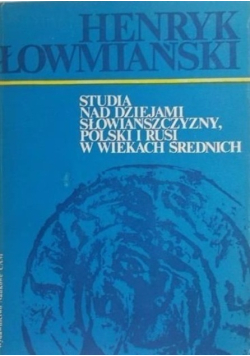 Studia nad dziejami Słowiańszczyzny Polski i Rusi w wiekach średnich