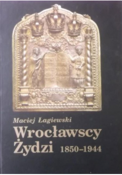 Wrocławscy żydzi 1850 - 1944