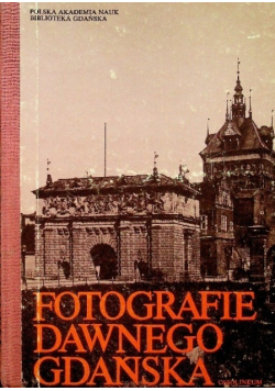 Fotografie dawnego Gdańska