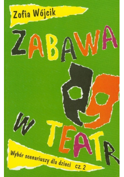 Zabawa w teatr scenariusze dla dzieci Część 2