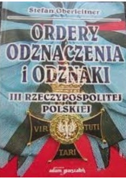 Ordery odznaczenia i odznaki III Rzeczypospolitej Polskiej