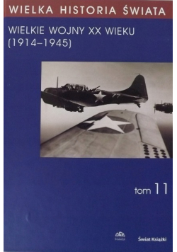 Wielkie wojny XX wieku (1914-1945) Tom 11