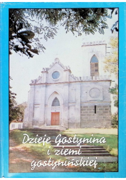 Dzieje Gostynina i ziemi gostyńskiej