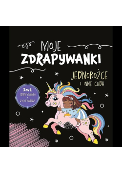Moje zdrapywanki. Jednorożce i inne cuda