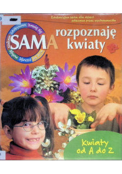 Sama rozpoznaję kwiaty