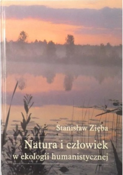 Natura i człowiek w ekologii humanistycznej