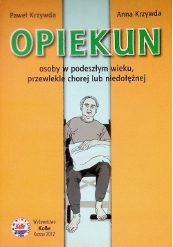 Opiekun osoby w podeszłym wieku, przewlekle chorej lub niedołężnej