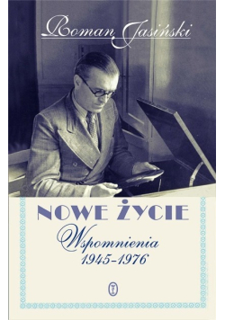 Nowe życie Wspomnienia 1945 - 1976
