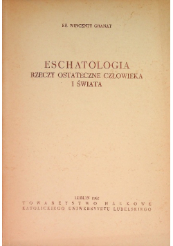 Eschatologia Rzeczy ostateczne człowieka i świata
