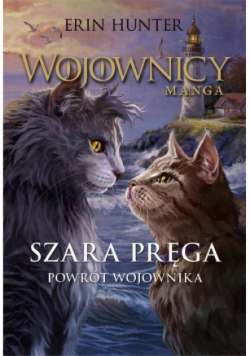 Wojownicy Manga Tom 7 Szara Pręga Powrót wojownika
