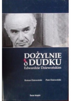 Dożylnie o Dudku Edwardzie Dziewońskim
