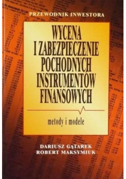 Wycena i zabezpieczenie pochodnych instrumentów finansowych