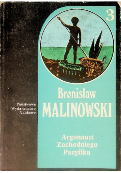 Malinowski Dzieła Tom III Argonauci Zachodniego Pacyfiku Część `
