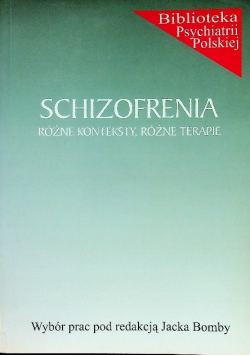 Schizofrenia różne konteksty różne terapie