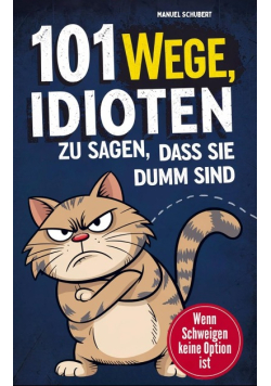 101 Wege Idioten zu sagen, dass sie dumm sind