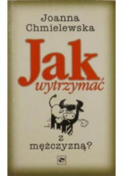 Jak wytrzymać z mężczyzną
