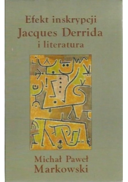 Efekt inskrypcji Jacques Derrida i literatura