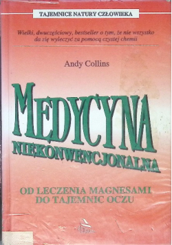 Medycyna niekonwencjonalna Od leczenia magnesami do tajemnic oczu