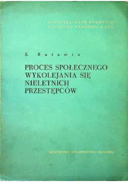 Proces społecznego wykolejania się nieletnich przestępców