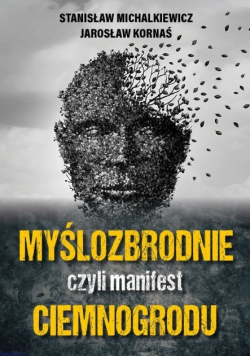 Myślozbrodnie czyli manifest ciemnogrodu