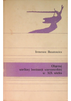 Obyczaj wielkiej burżuazji warszawskiej w XIX wieku