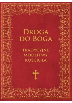 Droga do Boga Tradycyjne modlitwy Kościoła