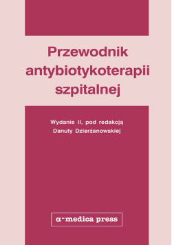 Przewodnik antybiotykoterapii szpitalnej