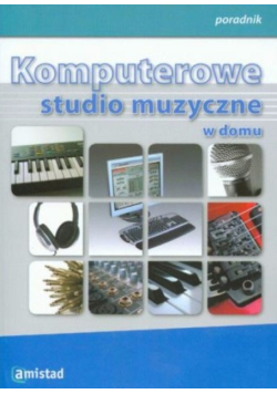 Komputerowe studio muzyczne w domu