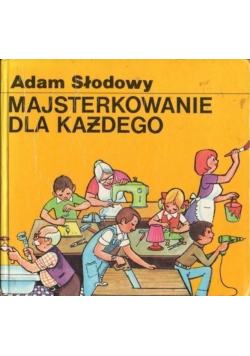 Majsterkowanie dla każdego