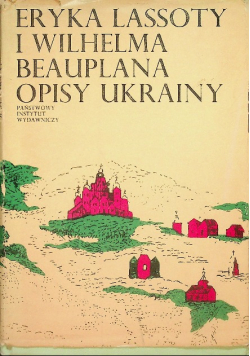 Eryka Lassoty i Wilhelma Beauplana opisy Ukrainy