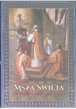 Msza Święta i Tajemnice Życia Zbawiciela