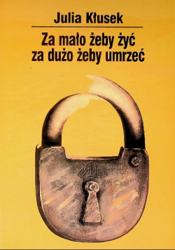 Za mało żeby żyć za dużo żeby umrzeć